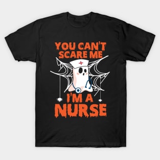 You can't scare me i'm nurse T-Shirt